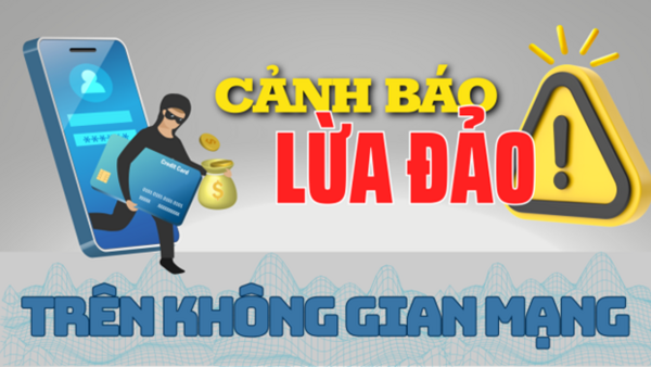 Tăng cường phòng ngừa với hoạt động lừa đảo chiếm đoạt tài sản trên không gian mạng